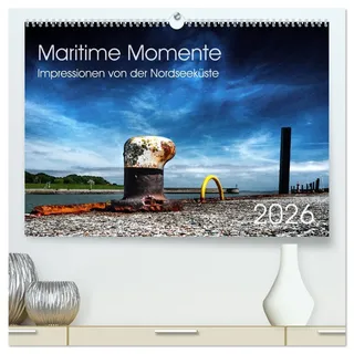 Maritime Momente (hochwertiger Premium Wandkalender 2026 DIN A2 quer), Kunstdruck in Hochglanz: Außergewöhnliche Bilder aus Norddeutschland. (CALVENDO Natur)