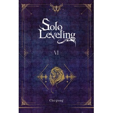 Solo Leveling, Vol. 6 (novel) (SOLO LEVELING LIGHT NOVEL SC, Band 6)