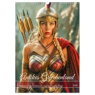 Antikes Griechenland - Fantasievolle Heldinnen von Sparta bis Troja (Wandkalender 2026 DIN A3 hoch), CALVENDO Monatskalender: Griechische Fantasieheldinnen der Antiken Welt (CALVENDO Menschen)