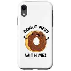 Hülle für iPhone XR Donut Mess With Me Lustiges Wortspiel