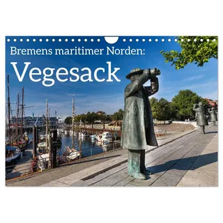 Calvendo Bremens maritimer Norden: Vegesack (Wandkalender 2026 DIN A4 quer), CALVENDO Monatskalender: Ein Streifzug durch den bremischen Stadtteil Vegesack mit ... maritimen Bezügen. (CALVENDO Orte)