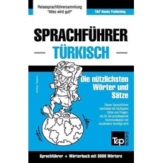 Sprachführer Deutsch-Türkisch und Thematischer Wortschatz mit 3000 Wörtern