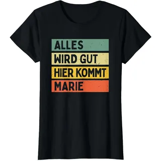 Alles Wird Gut Hier Kommt Marie Retro Vintage Vorname Spruch T-Shirt