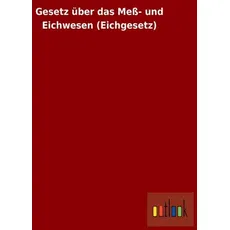 Gesetz über das Meß- und Eichwesen (Eichgesetz)