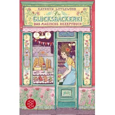 Das magische Rezeptbuch / Die Glücksbäckerei Bd. 1