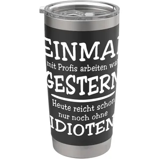 Einmal Mit Profis Arbeiten Ohne Idioten Doppelwandiger Edelstahl-Thermobecher