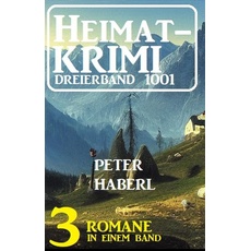 Heimatkrimi Dreierband 1001 - 3 Romane in einem Band
