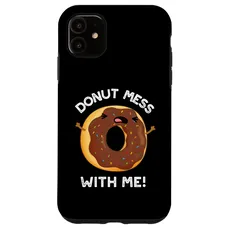 Hülle für iPhone 11 Donut Mess With Me Lustiges Wortspiel