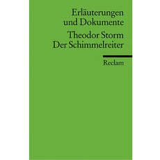 Erläuterungen und Dokumente zu Theodor Storm: Der Schimmelreiter