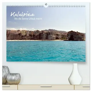 Kalabrien: Wo die Sonne Urlaub macht (hochwertiger Premium Wandkalender 2026 DIN A2 quer), Kunstdruck in Hochglanz: Impressionen aus der Region Kalabrien (CALVENDO Orte)
