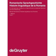 Romanische Sprachgeschichte / Histoire linguistique de la Romania / Romanische Sprachgeschichte / Histoire linguistique de la Romania. 1. Teilband