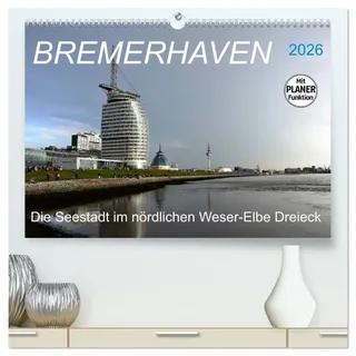 BREMERHAVEN - 2026 (hochwertiger Premium Wandkalender 2026 DIN A2 quer), Kunstdruck in Hochglanz: Eine pulsierende Seehafenstadt mit maritimen Flair (CALVENDO Orte)