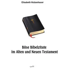 Böse Bibelzitate aus dem Alten und Neuen Testament