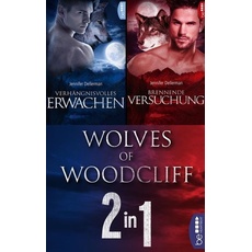 Wolves of Woodcliff: Verhängnisvolles Erwachen / Brennende Versuchung