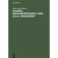 Kaiser, Reichspräsident und U.S.A. Präsident