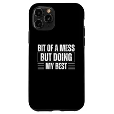 Hülle für iPhone 11 Pro "Bit Of A Mess But Doing My Best Funny Women Positive Sayings"