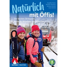 Natürlich mit Öffis! Die besten Skitouren, Reibn und Skisafaris ab München