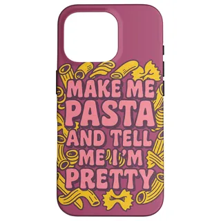 Make Me Pasta Tell Me I'm Pretty Funny Food Hülle für iPhone 16 Pro
