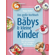 Das große Kochbuch für Babys & kleine Kinder