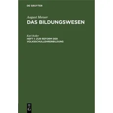 August Messer: Das Bildungswesen / Zur Reform der Volksschullehrerbildung