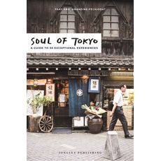 Soul of Tokyo: A guide to 30 exceptional experiences