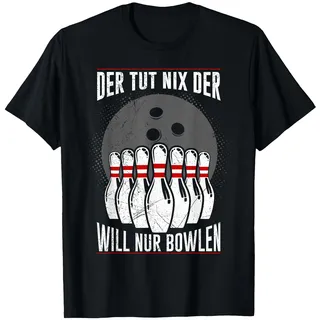 Bowling Spruch der tut nix will nur bowlen Bowling Herren T-Shirt