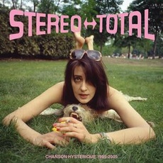 Musik Chanson Hystérique (1995-2005) / Stereo Total, (7 CD)