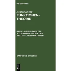 Konrad Knopp: Funktionentheorie / Grundlagen der allgemeinen Theorie der analytischen Funktionen