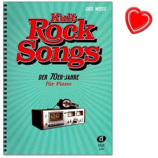 Kult-Rocksongs der 70er-Jahre - 30 Klassiker, arrangiert für Piano - Eagles, Elton John, Rod Stewart, Supertramp uvm. - Klaviernoten mit bunter herzförmiger Notenklammer