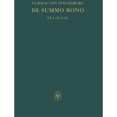 De summo bono. Kritische lateinische Edition / De summo bono. Liber VI, Tractatus 1–3,6