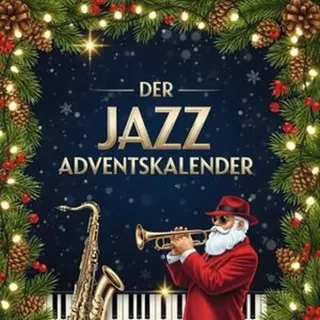 Jazz Adventskalender Buch: 24 Kapitel für die Adventszeit mit kuratierten Playlists