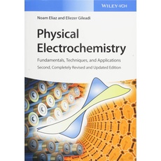 Physical Electrochemistry: Fundamentals, Techniques and Applications