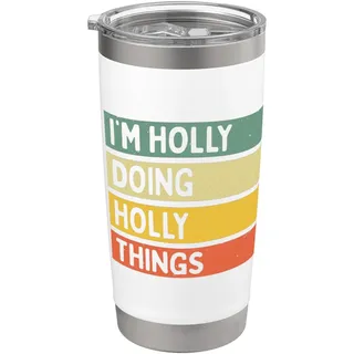 "I'm Holly Doing Holly Things" Lustiges personalisiertes Zitat Doppelwandiger Edelstahl-Thermobecher