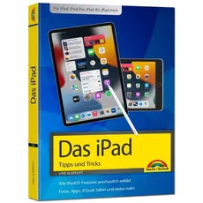 IPad - iOS Handbuch - für alle iPad-Modelle geeignet (iPad, iPad Pro, iPad Air, iPad mini)
