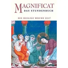 Magnificat Heilige Woche 2017