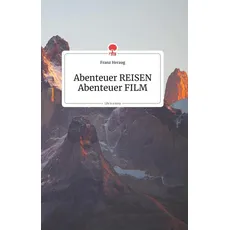 Abenteuer REISEN - Abenteuer FILM. Life is a Story - story.one