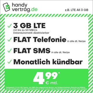 Handytarif handyvertrag.de z.B. LTE All 3 GB – (Flat Internet 3 GB LTE, Flat Telefonie, Flat SMS und Flat EU-Ausland, 4,99 Euro/Monat, monatlich kündbar) oder andere Tarife