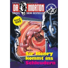 Dr. Morton 100: Sir Henry kommt ins Schleudern