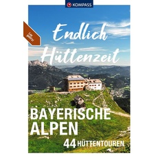 KOMPASS Endlich Hüttenzeit - Bayerische Alpen