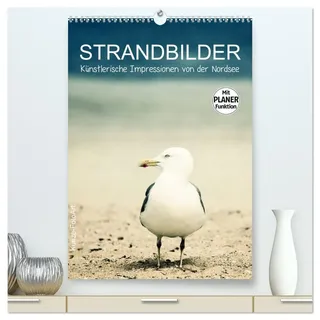 Strandbilder - Künstlerische Impressionen von der Nordsee (hochwertiger Premium Wandkalender 2026 DIN A2 hoch), Kunstdruck in Hochglanz: Ein ... Bildern von der Nordsee (CALVENDO Natur)