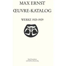 Max Ernst Oeuvre-KatalogBand 3 Werke 1925 - 1929
