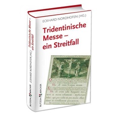 Tridentinische Messe - ein Streitfall