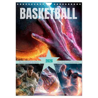 Calvendo Basketball - Die visuelle Kraft des Sports (Wandkalender 2026 DIN A4 hoch), CALVENDO Monatskalender: