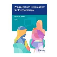 Praxislehrbuch Heilpraktiker für Psychotherapie