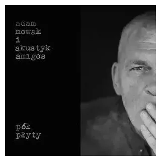 Adam Nowak & Acoustic Amigos: Ein halbes Album