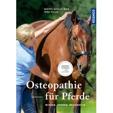 Osteopathie für Pferde, Ratgeber von Beatrix Schulte Wien, Irina Keller