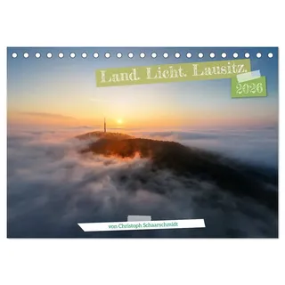 Land. Licht. Lausitz. (Tischkalender 2026 DIN A5 quer), CALVENDO Monatskalender: Die Oberlausitz zeigt ihr schönstes Gesicht. (CALVENDO Orte)