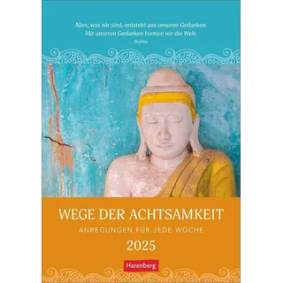 Wege der Achtsamkeit Wochen-Kulturkalender 2025 - Anregungen für jede Woche: Foto-Wandkalender mit buddhistischen Motiven und inspirienden Zitaten. ... Alltag. 25 x 35,5 cm (Wochenplaner Harenberg)