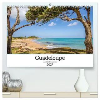 Guadeloupe - Antilles françaises (Calendrier mural haut de gamme 2027 DIN A2 vertical), CALVENDO calendrier mensuel: Guadeloupe Îles de rêve des Antilles françaises (CALVENDO Nature)