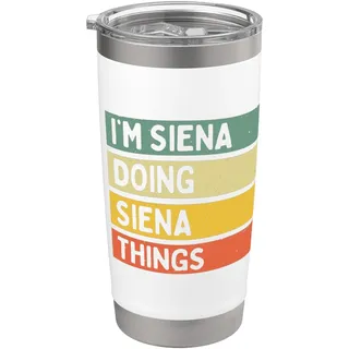 "I'm Siena Doing Siena Things" Lustiges personalisiertes Zitat Doppelwandiger Edelstahl-Thermobecher